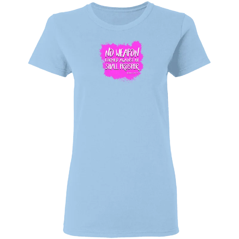 No Weapon Formed Against Me Shall Prosper Ladies 5.3 0z Tee Shirt-- Chenille Blend Fleece Blend Nylon Blend