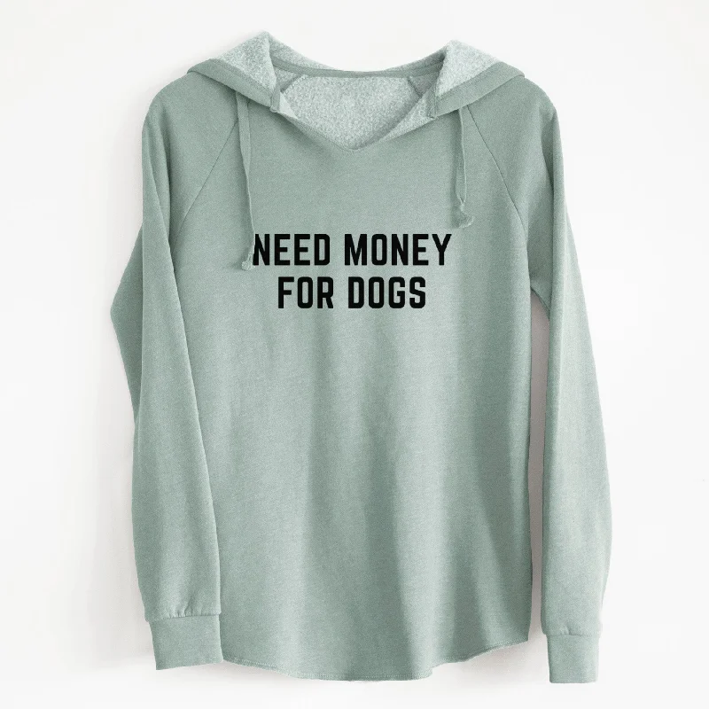 Need Money for Dogs - Cali Wave Hooded Sweatshirt