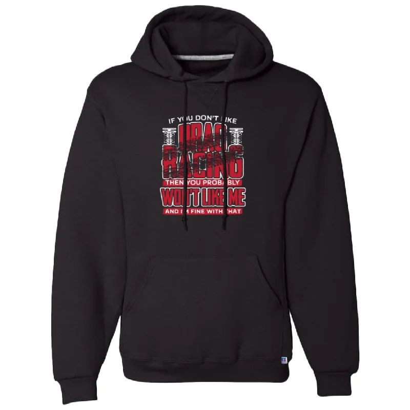 If You Don't Like Drag Racing Dri-Power Fleece Pullover Hoodie Batwing Sleeve Top